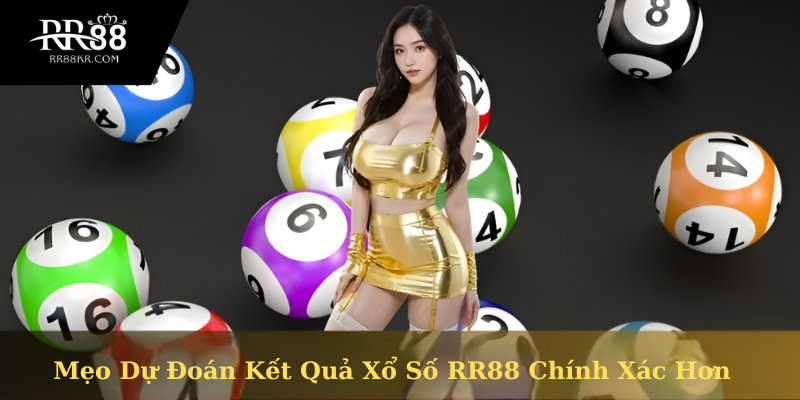 Mẹo Dự Đoán Kết Quả Xổ Số RR88 Chính Xác Hơn
