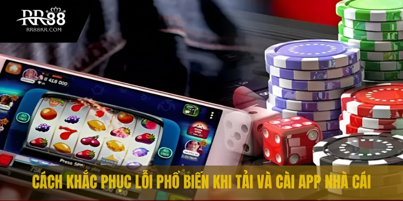 Cách tải và cài đặt app nhà cái trên Android