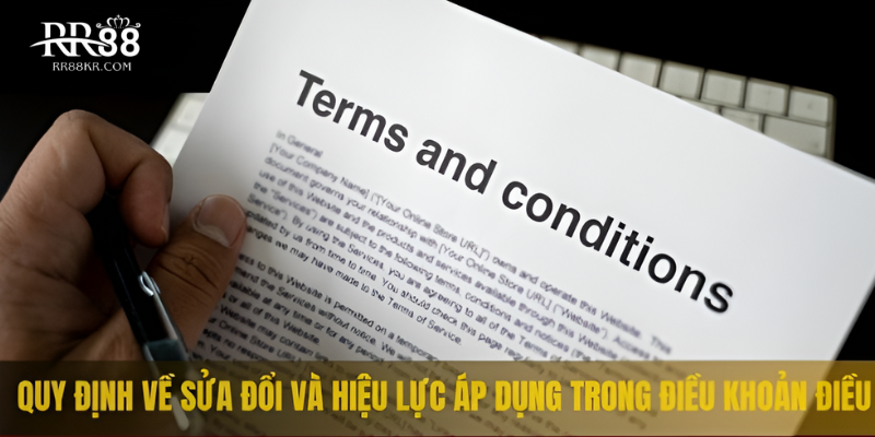 Quy định về sửa đổi và hiệu lực áp dụng trong điều khoản điều kiện