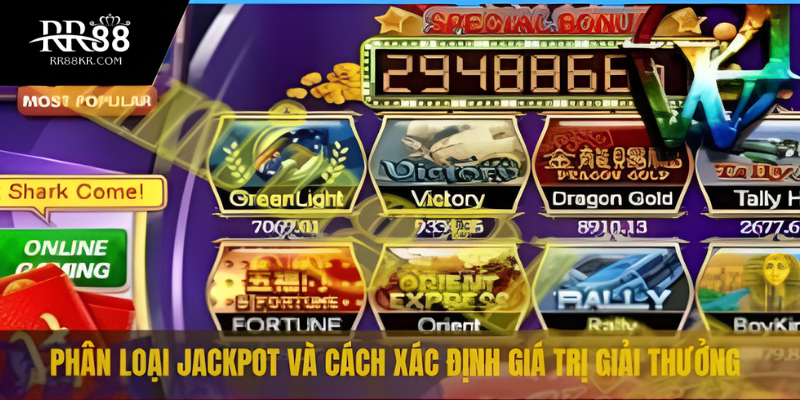 Phân loại jackpot và cách xác định giá trị giải thưởng