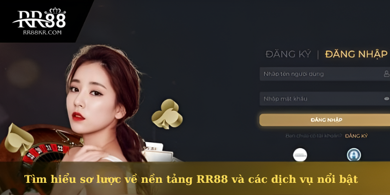 Tìm hiểu sơ lược về nền tảng RR88 và các dịch vụ nổi bật
