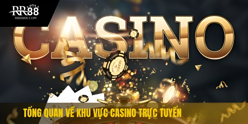 Tổng quan về khu vực casino trực tuyến tại RR88