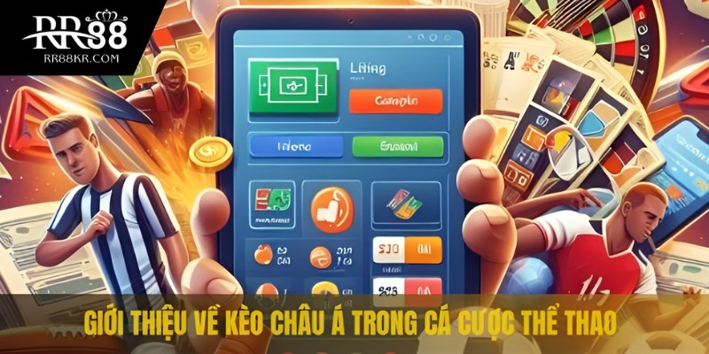 Kèo Châu Á Là Gì? Phân Tích Cách Bắt Kèo Hiệu Quả Tại RR88