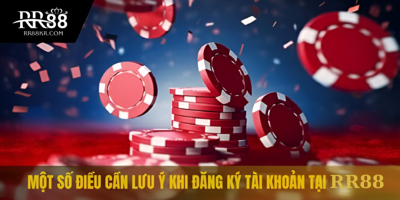 Một số điều cần lưu ý khi đăng ký tài khoản tại RR88