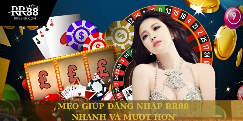 Mẹo giúp đăng nhập RR88 nhanh và mượt hơn