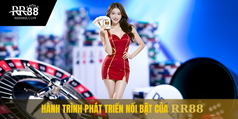Hành trình phát triển nổi bật của RR88