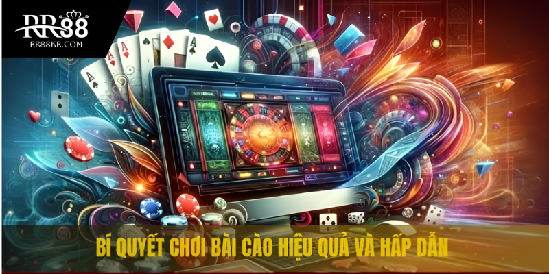 Bí quyết chơi bài cào hiệu quả và hấp dẫn